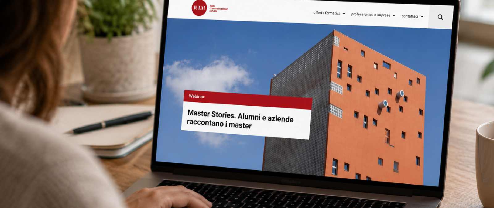 Master Stories returns in September: new webinars to learn about the career opportunities offered by IULM&rsquo;s master&rsquo;s programs.