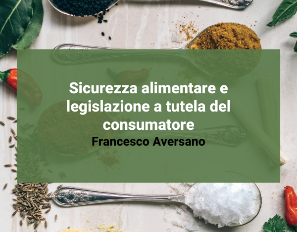 26 marzo 2024 - Sicurezza alimentare e legislazione a tutela del consumatore