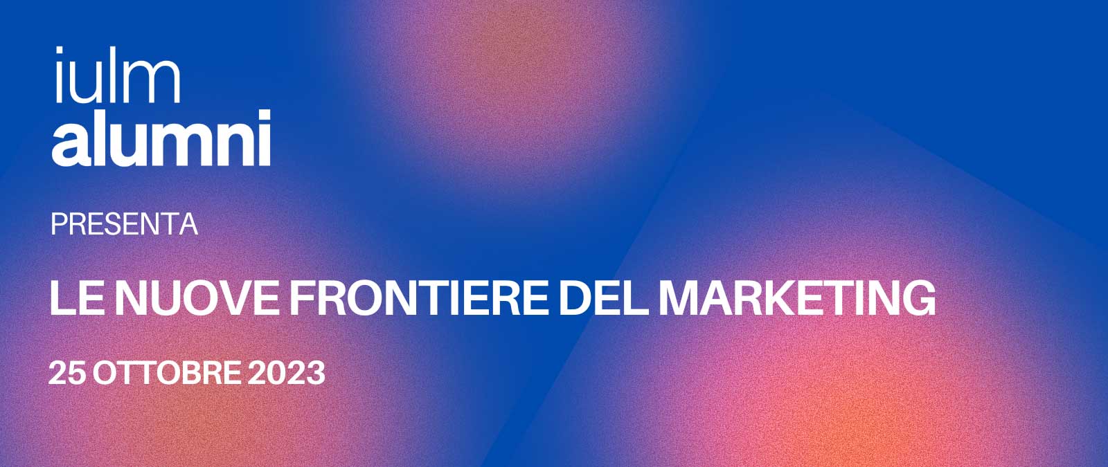 IULM Alumni: Le Nuove Frontiere del Marketing