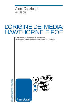 The origin of the media: Hawthorne and Poe